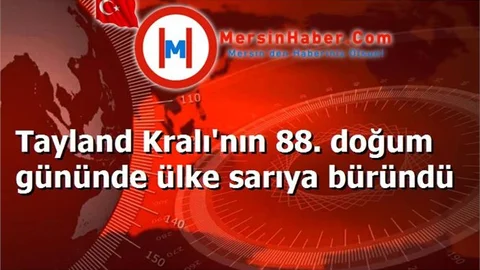 Tayland Kralı'nın 88. doğum gününde ülke sarıya büründü‏