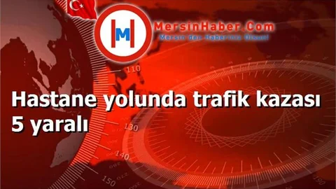 Hastane yolunda trafik kazası 5 yaralı