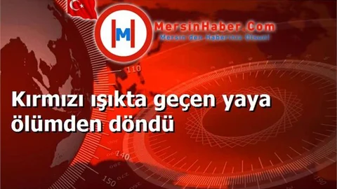 Kırmızı ışıkta geçen yaya ölümden döndü