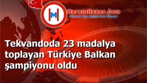 Tekvandoda 23 madalya toplayan Türkiye Balkan şampiyonu oldu