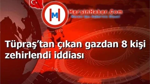 Tüpraş’tan çıkan gazdan 8 kişi zehirlendi iddiası