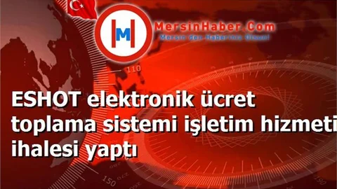 ESHOT elektronik ücret toplama sistemi işletim hizmeti ihalesi yaptı