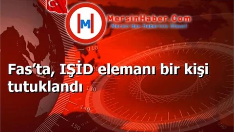 Fas’ta, IŞİD elemanı bir kişi tutuklandı