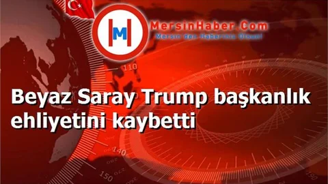 Beyaz Saray Trump başkanlık ehliyetini kaybetti