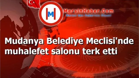 Mudanya Belediye Meclisi'nde muhalefet salonu terk etti