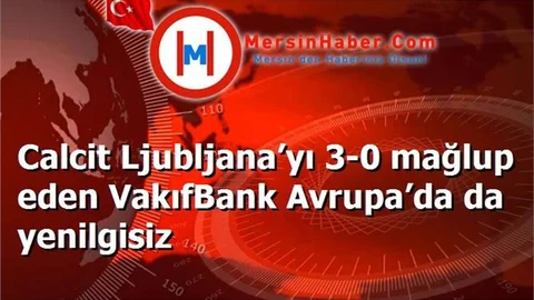 Calcit Ljubljana’yı 3-0 mağlup eden VakıfBank Avrupa’da da yenilgisiz