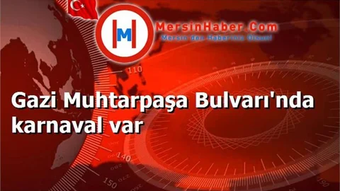 Gazi Muhtarpaşa Bulvarı'nda karnaval var