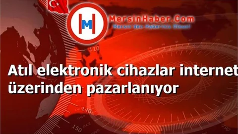 Atıl elektronik cihazlar internet üzerinden pazarlanıyor