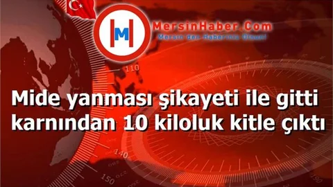 Mide yanması şikayeti ile gitti karnından 10 kiloluk kitle çıktı