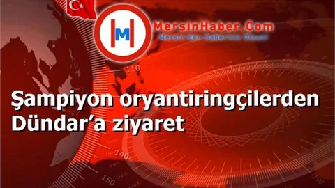 Şampiyon oryantiringçilerden Dündar’a ziyaret