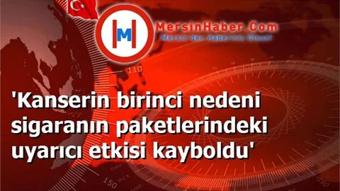 'Kanserin birinci nedeni sigaranın paketlerindeki uyarıcı etkisi kayboldu'