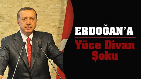 Erdoğan'a Yüce Divan Şoku