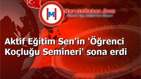 Aktif Eğitim Sen'in 'Öğrenci Koçluğu Semineri' sona erdi