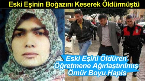 Mersin’de  Eşinin Boğazını Keserek  Öldüren Öğretmene Ağırlaştırılmış Müebbet
