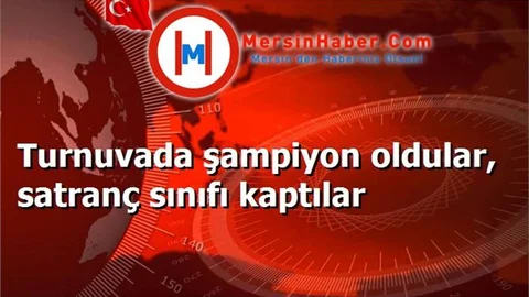Turnuvada şampiyon oldular, satranç sınıfı kaptılar