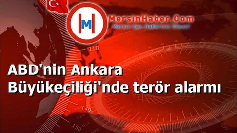 ABD'nin Ankara Büyükeçiliği'nde terör alarmı