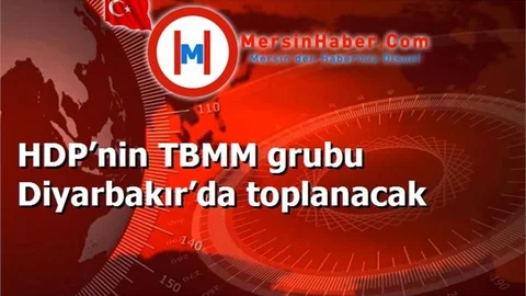 HDP’nin TBMM grubu Diyarbakır’da toplanacak