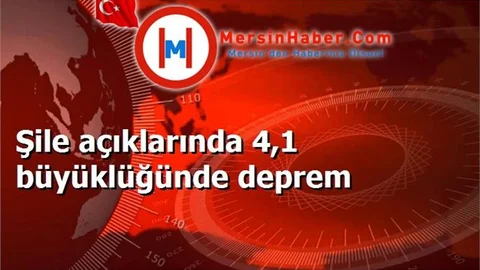 Şile açıklarında 4,1 büyüklüğünde deprem