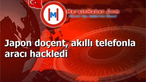 Japon doçent, akıllı telefonla aracı hackledi