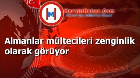 Almanlar mültecileri zenginlik olarak görüyor