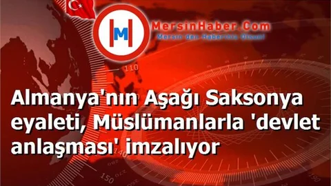 Almanya'nın Aşağı Saksonya eyaleti, Müslümanlarla 'devlet anlaşması' imzalıyor