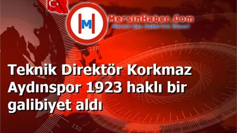 Teknik Direktör Korkmaz Aydınspor 1923 haklı bir galibiyet aldı