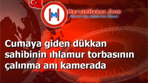 Cumaya giden dükkan sahibinin ıhlamur torbasının çalınma anı kamerada