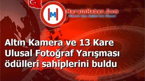 Altın Kamera ve 13 Kare Ulusal Fotoğraf Yarışması ödülleri sahiplerini buldu