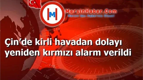 Çin’de kirli havadan dolayı yeniden kırmızı alarm verildi