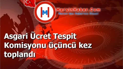 Asgari Ücret Tespit Komisyonu üçüncü kez toplandı