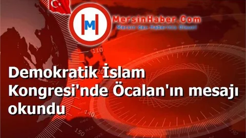 Demokratik İslam Kongresi'nde Öcalan'ın mesajı okundu