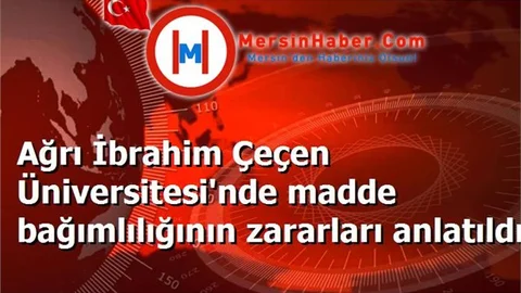 Ağrı İbrahim Çeçen Üniversitesi'nde madde bağımlılığının zararları anlatıldı