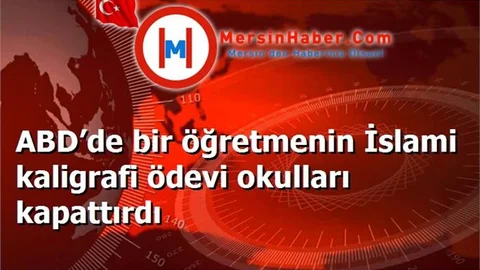 ABD’de bir öğretmenin İslami kaligrafi ödevi okulları kapattırdı