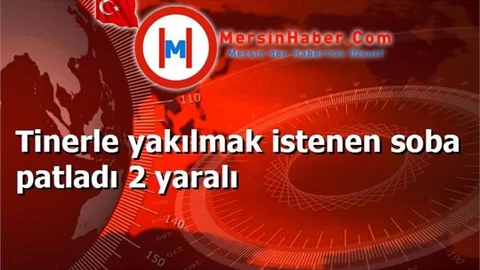 Tinerle yakılmak istenen soba patladı 2 yaralı
