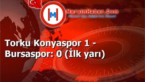 Torku Konyaspor 1 - Bursaspor: 0 (İlk yarı)