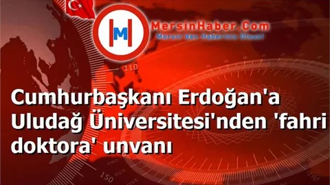 Cumhurbaşkanı Erdoğan'a Uludağ Üniversitesi'nden 'fahri doktora' unvanı