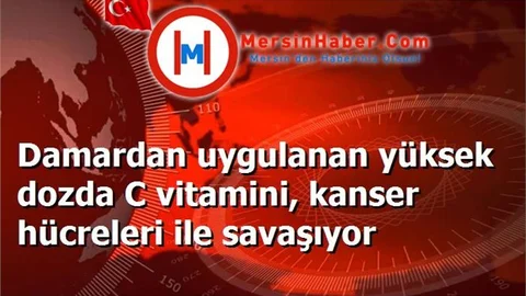 Damardan uygulanan yüksek dozda C vitamini, kanser hücreleri ile savaşıyor
