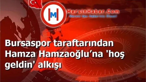 Bursaspor taraftarından Hamza Hamzaoğlu’na 'hoş geldin' alkışı