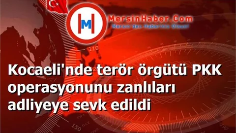 Kocaeli'nde terör örgütü PKK operasyonunu zanlıları adliyeye sevk edildi