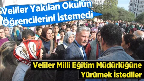 Tarsus'ta Veliler, Yakılan Okulun Öğrencilerini İstemedi