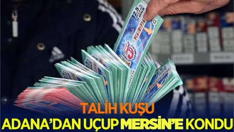 "Talih kuşu" Mersin'e Kondu