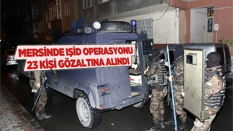Mersin'de IŞİD Baskınları 23 Gözaltı
