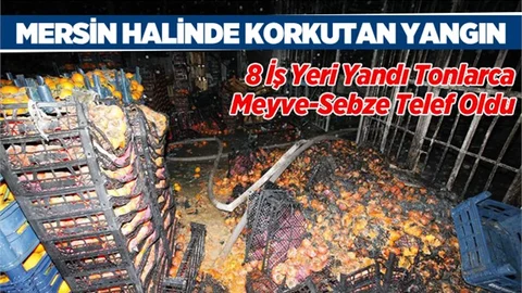 Mersin Sebze Halinde Korkutan Yangın
