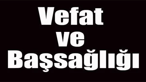 ERSOY YALÇIN'IN AĞABEYİ VEFAT ETTİ