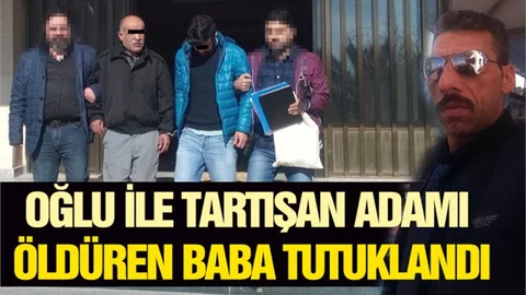 Oğlu İle Tartışan Adamı Öldüren Baba Tutuklandı