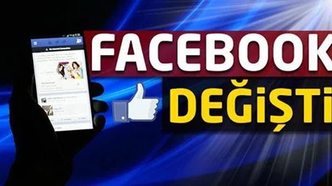 Facebook değişti!