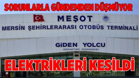 Mersin Otogarında Bu Kez Elektrikleri Kesildi