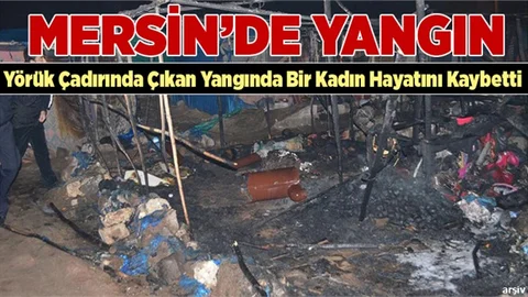 Yaşlı Kadın Çadırda Yanarak Hayatını Kaybetti