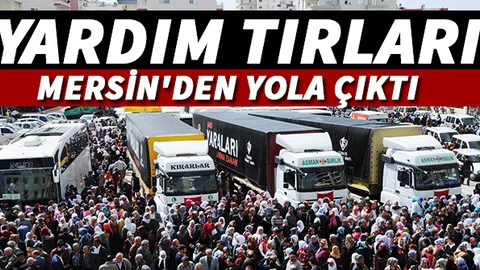 Yardım tırları Mersin'den yola çıktı