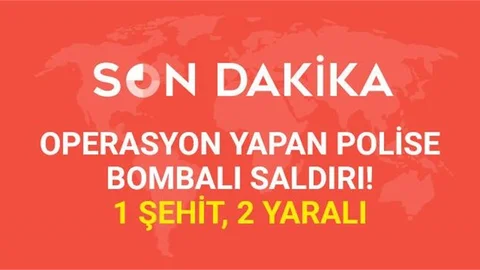 Nusaybin'de Polise Bombalı Saldırı: 1 Şehit, 2 Yaralı
